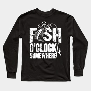 It's fish o'clock somewhere Long Sleeve T-Shirt